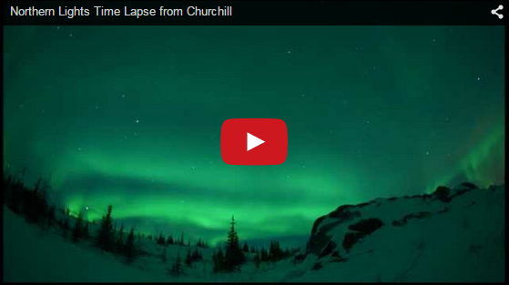 Churchill Videos of the Week- Aurora Borealis